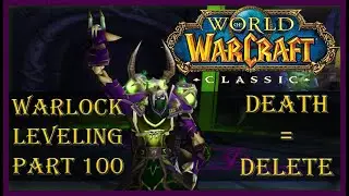 HARDCORE | WoW Classic Era | Full Playthrough | Warlock | 1-60 | Part 100