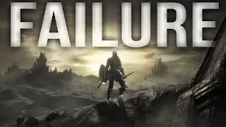 Dark Souls 3: A Story of Failure