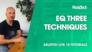 Ableton Live Tutorials: EQ Three Techniques