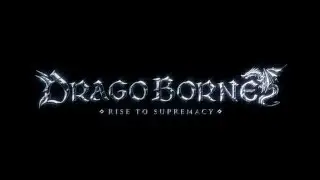 Dragoborne -Rise To Supremacy- Teaser