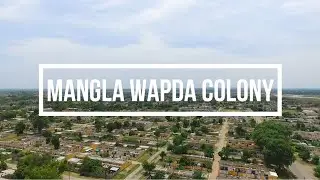 Wapda Colony Mangla Aerial View | Drone Video of Mangla Colony | Jhelum River | Aerial Videography