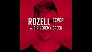 Rozell - Fever ft. Sir Jeremy Green