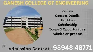 Ganesh College of Engineering salem|Review |Courses Offered| Facilities|Placement|Admission Process