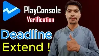 PlayConsole Verification Deadline Extension !