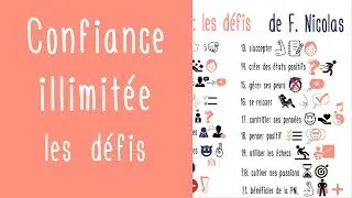21 d&eacute;fis pratiques pour d&eacute;velopper la confiance en soi : Confiance Illimit&eacute;e de Franck Nicolas