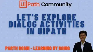 Let's Explore Dialog Activities In UiPath