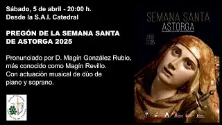 Pregón Semana Santa Astorga 2025