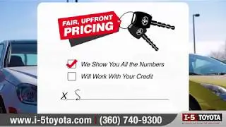 We get it Toyota fair upfront price I-5 Toyota