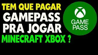 Precisa Pagar Gamepass pra Jogar Minecraft Online no Xbox ?