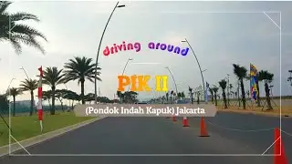 Driving Around PIK 2. Pantai Indah Kapuk 2 Jakarta Macet Indah