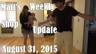 Matt's Weekly Shop Update - Aug 31, 2015
