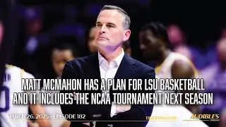Matt McMahon Has A Plan For LSU Basketball And It Includes The NCAA Tournament Next Season