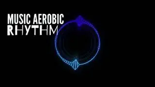 Music Aerobic Rhythm @SasmoyoHadi