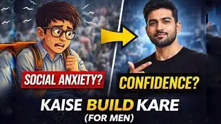 Social Anxiety Explained: Confidence Kaise Build Kare (For Men)