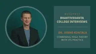 Dr. Janne Kontala on Combining Yoga Theory and Practice | Bhaktivedanta College Interview