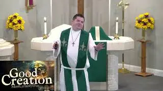 Good Creation Most Certainly True - Sermon Rev. Cris Escher Article 1 Apostles Creed