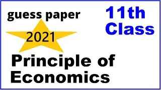 11th class principle of economics guess paper, 100%guess paper for alp smart syllabus 2021