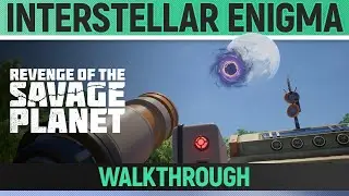 Revenge of the Savage Planet - Interstellar Enigma - Walkthrough