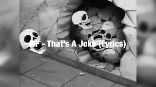 NF - That&rsquo;s A Joke (Lyrics)