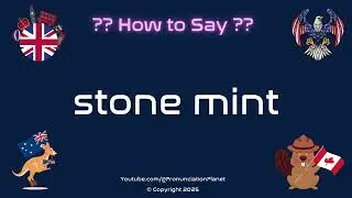 💎 🌱 How to Pronounce stone mint? (CORRECTLY) | Pronunciation Planet
