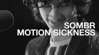 Motion Sickness - Sombr slowed