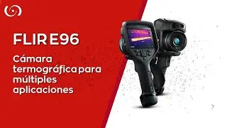C&aacute;mara termogr&aacute;fica FLIR E96 - Aplicaciones