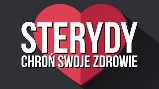 STERYDY ANABOLICZNE - JAK CHRONIĆ ZDROWIE I ŻYĆ DŁUGO