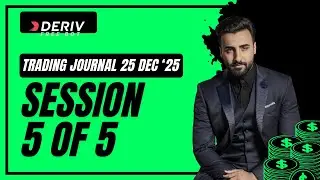 SESSION 5 of 5 TRADING JOURNAL 25 Dec '25 | DERIV FREE BOT