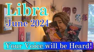 【Libra】June 2024 Tarot Reading / Your voice will be heard