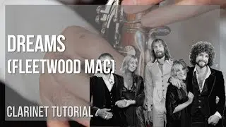 How to play Dreams by Fleetwood Mac on Clarinet (Tutorial)
