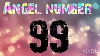 Angel number 99 meaning in hindi 