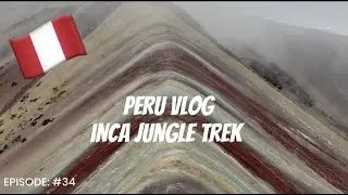 Inca Jungle Trek Pt 1 - Peru 🇵🇪 - EP 34   HD 1080p