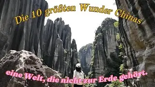 Die 10 größten Wunder Chinas – Wo die Erde wie eine andere Welt aussieht