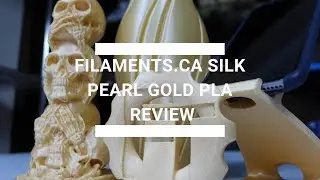 Filaments.CA Gold Silk PLA Review