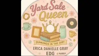 Yard Sale Queen by Erica Danielle Gray EDG 🩶 Label EDG 🩶 Magnolia Records @EDGMAGNOLIARECORDS 