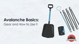 Must Have Avalanche Gear And How To Use It