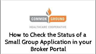 How to Check the Status of a Small Group Application in your CGHC Broker Portal