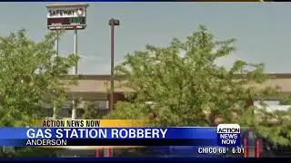 Safeway gas station on Balls Ferry Rd in Anderson robbed