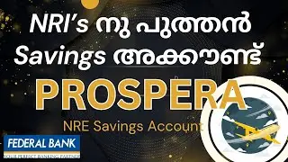 Federal Bank NRE Savings Account: Prospera പുത്തൻ NRI Savings bank അക്കൗണ്ട് ! #federalbank