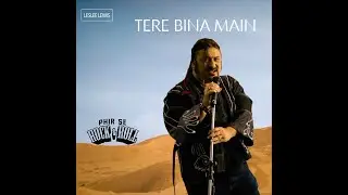 TERE BINA MAIN