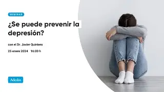 &iquest;Se puede prevenir la depresi&oacute;n? Con el Dr. Javier Quintero | Webinar
