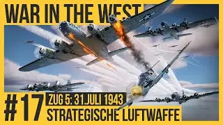 #17: Zug 5 - Strategische Luftwaffe | Das ultimative Rundenstrategie-Spiel für die Westfront