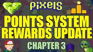 PIXELS CHAPTER 3 | POINTS SYSTEM AND REWARDS UPDATE #pixels