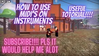 How to use midis in instruments tutorial!! (roblox wild west)
