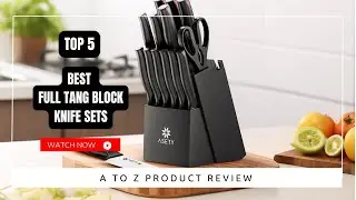 Best Full Tang Block Knife Sets On Amazon / Top 5 Product ( Reviewed & Tested )