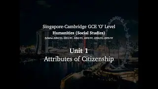 2024 'O' Level Humanities (Social Studies) Unit 1 - Attributes of Citizenship