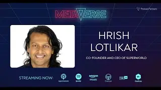 Metaverse podcast: Hrish Lotlikar - A Gateway To The Metaverse