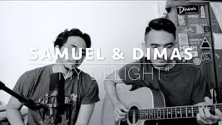 Samuaditya & Dimas Raditya - My Delight (Original Song)