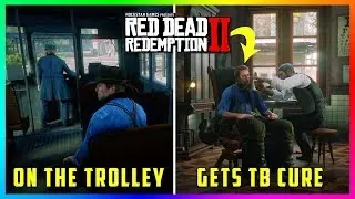 What Happens If Arthur Gets Tuberculosis While Riding On The Trolley In Red Dead Redemption 2?