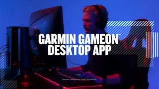 Garmin Gaming Activity and GameOn Desktop App